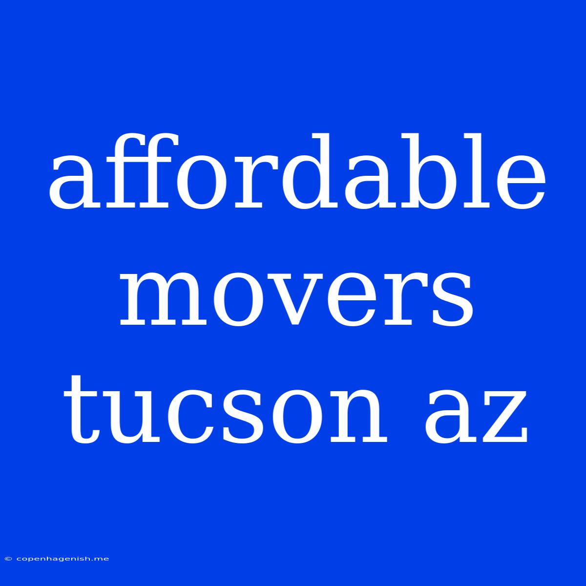 Affordable Movers Tucson Az