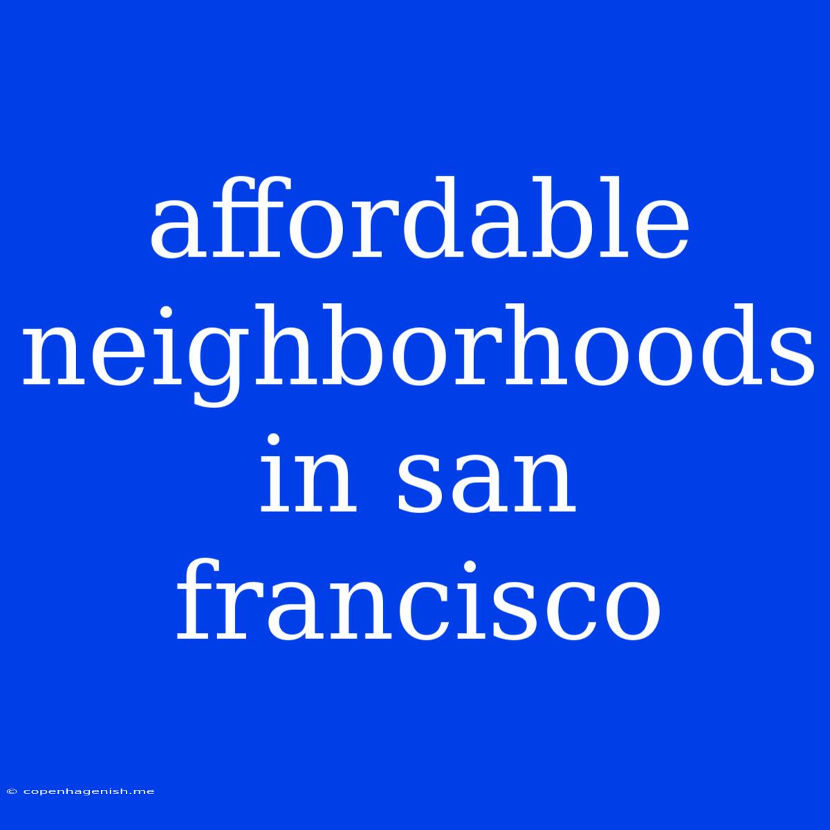 Affordable Neighborhoods In San Francisco