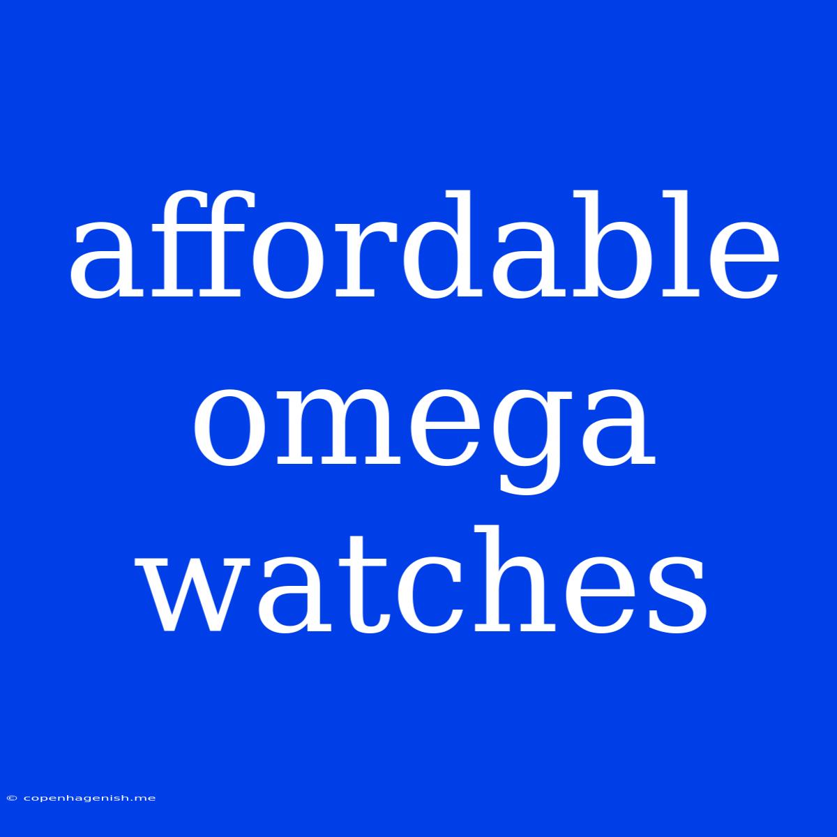 Affordable Omega Watches