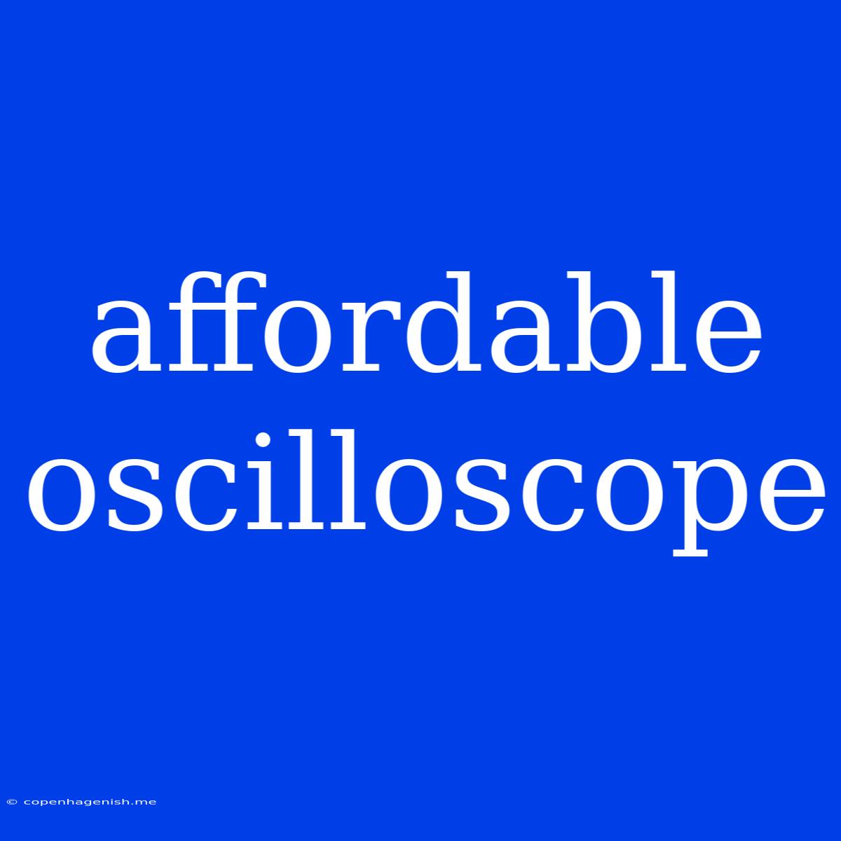 Affordable Oscilloscope