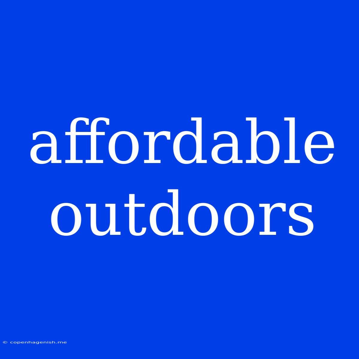 Affordable Outdoors