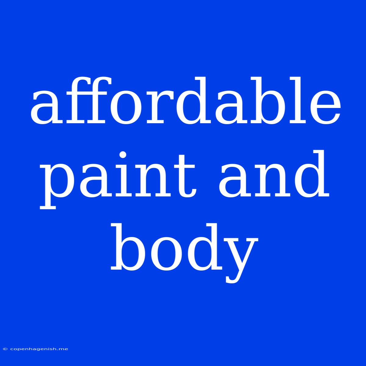 Affordable Paint And Body