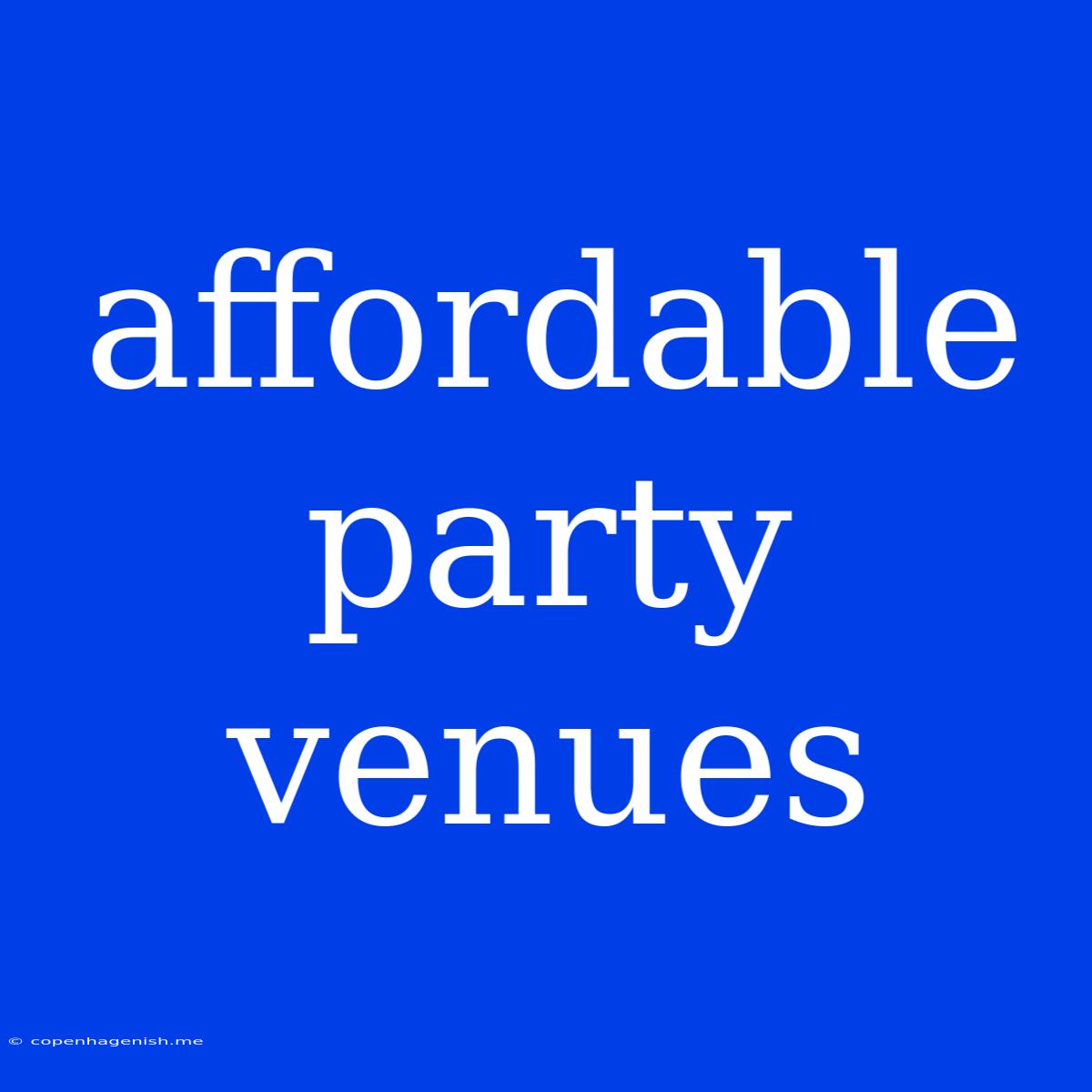 Affordable Party Venues