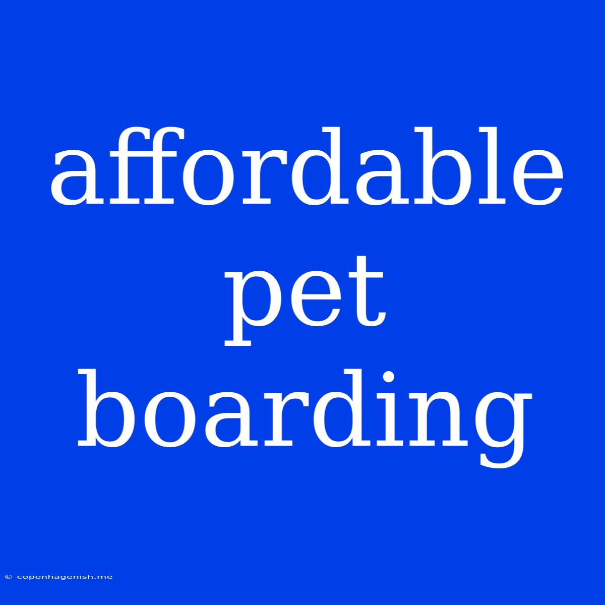 Affordable Pet Boarding