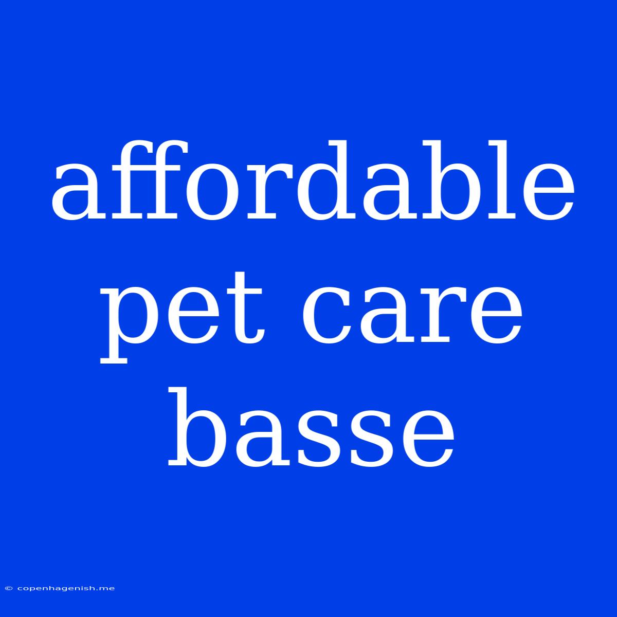 Affordable Pet Care Basse