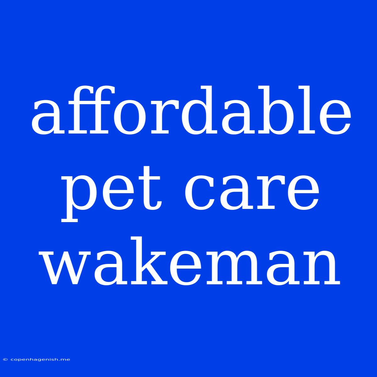 Affordable Pet Care Wakeman