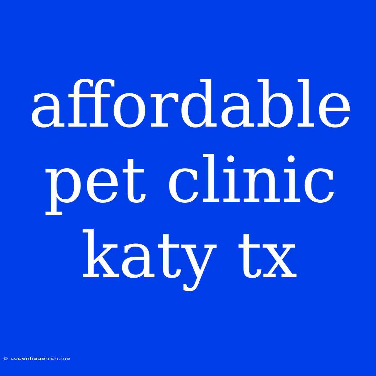 Affordable Pet Clinic Katy Tx