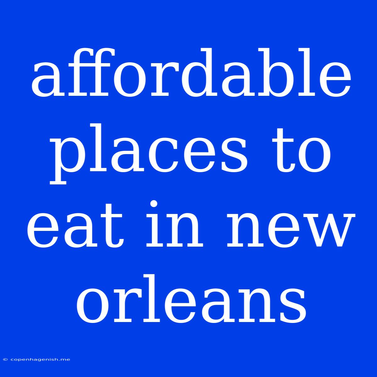 Affordable Places To Eat In New Orleans