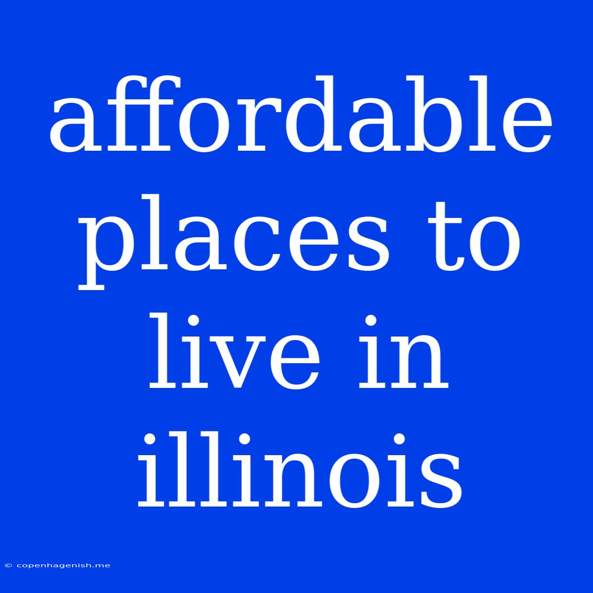 Affordable Places To Live In Illinois