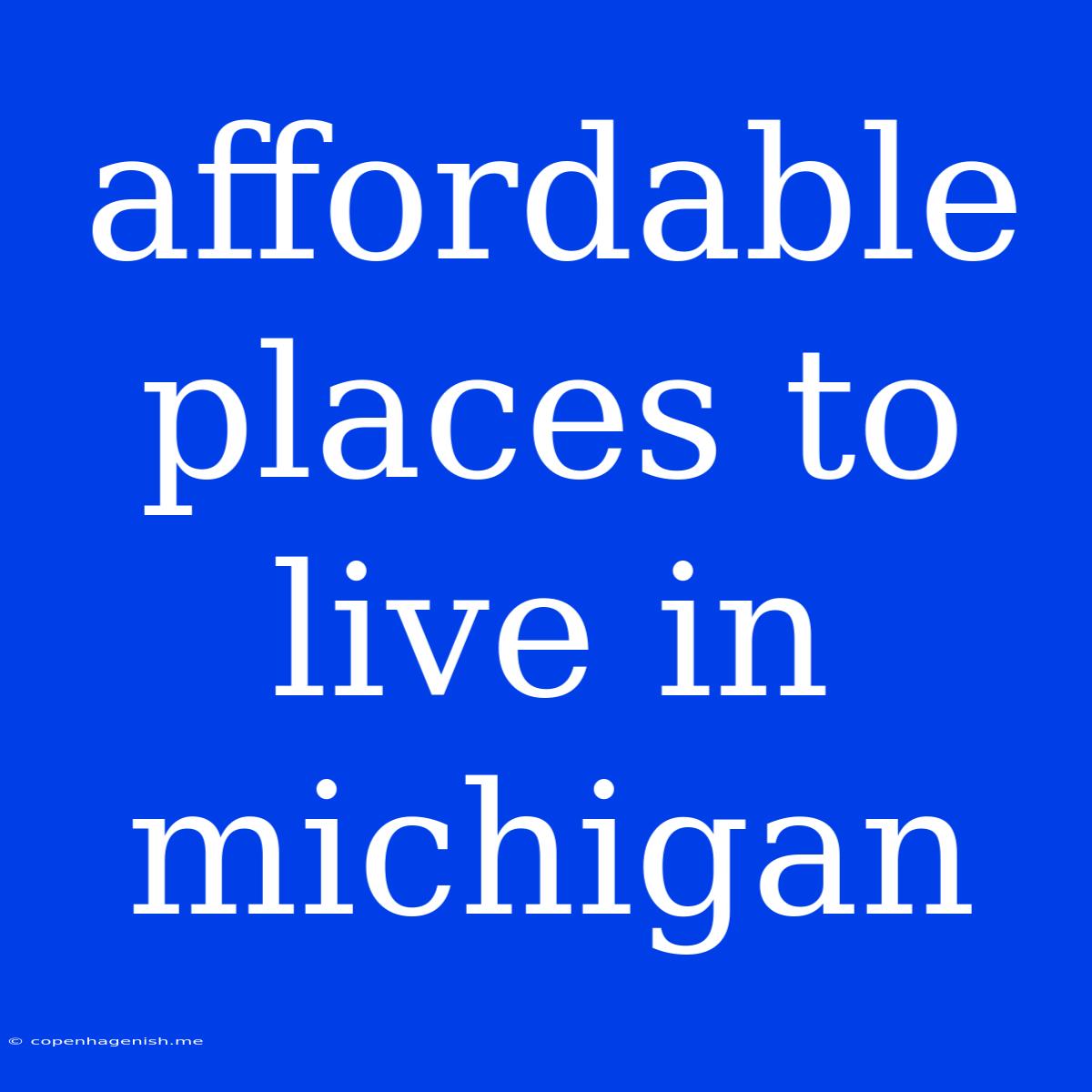 Affordable Places To Live In Michigan