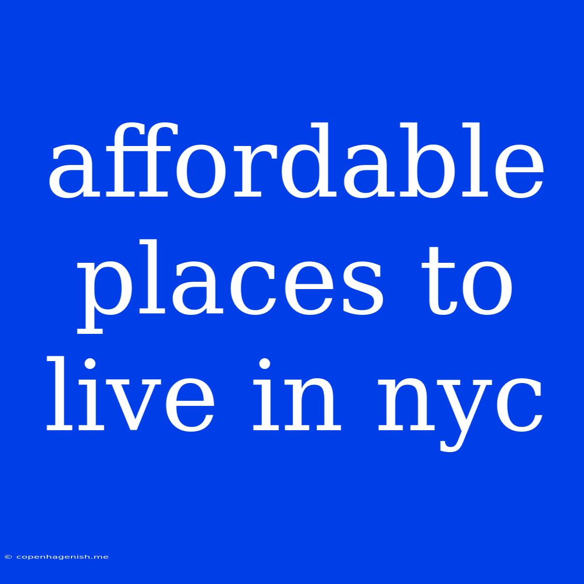 Affordable Places To Live In Nyc