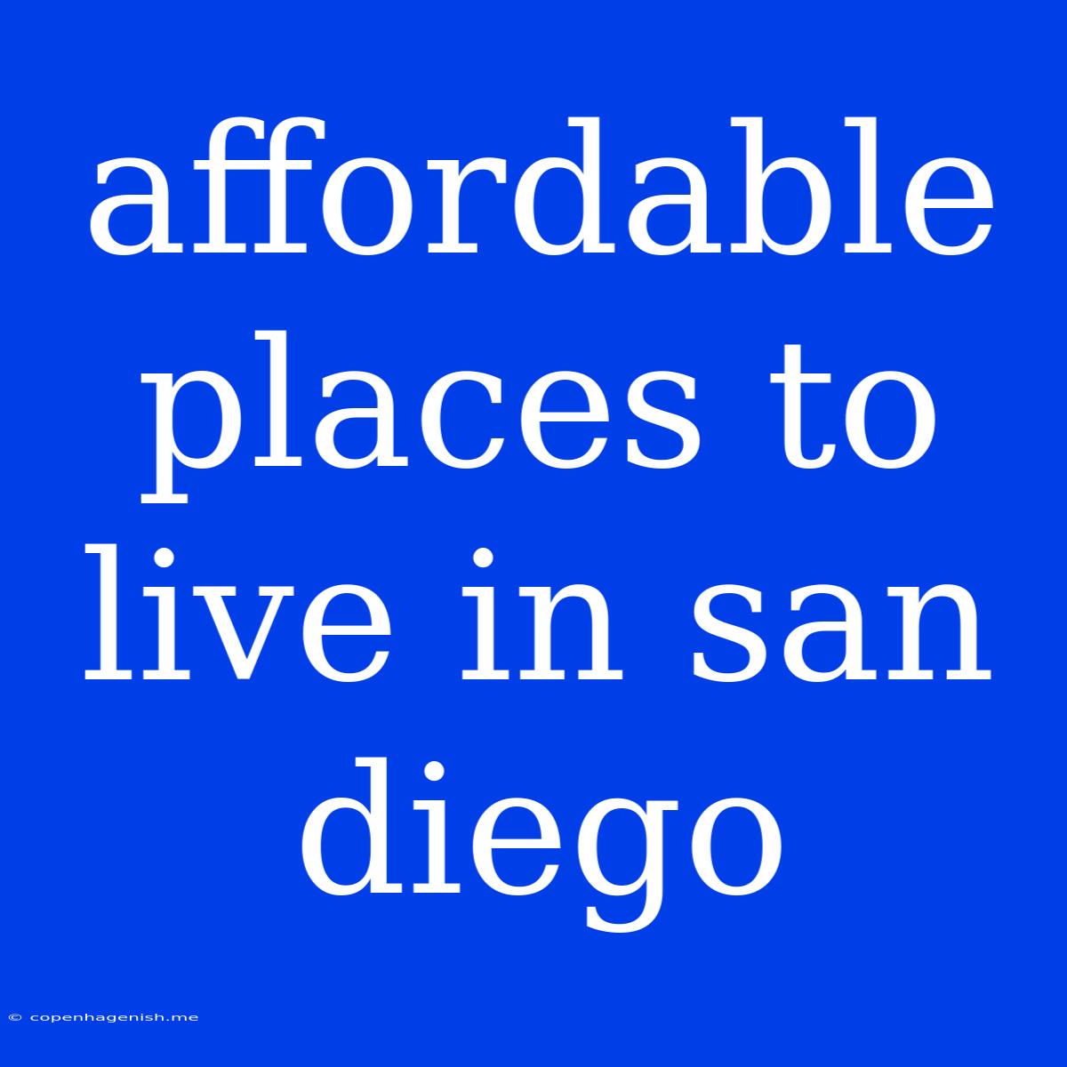 Affordable Places To Live In San Diego