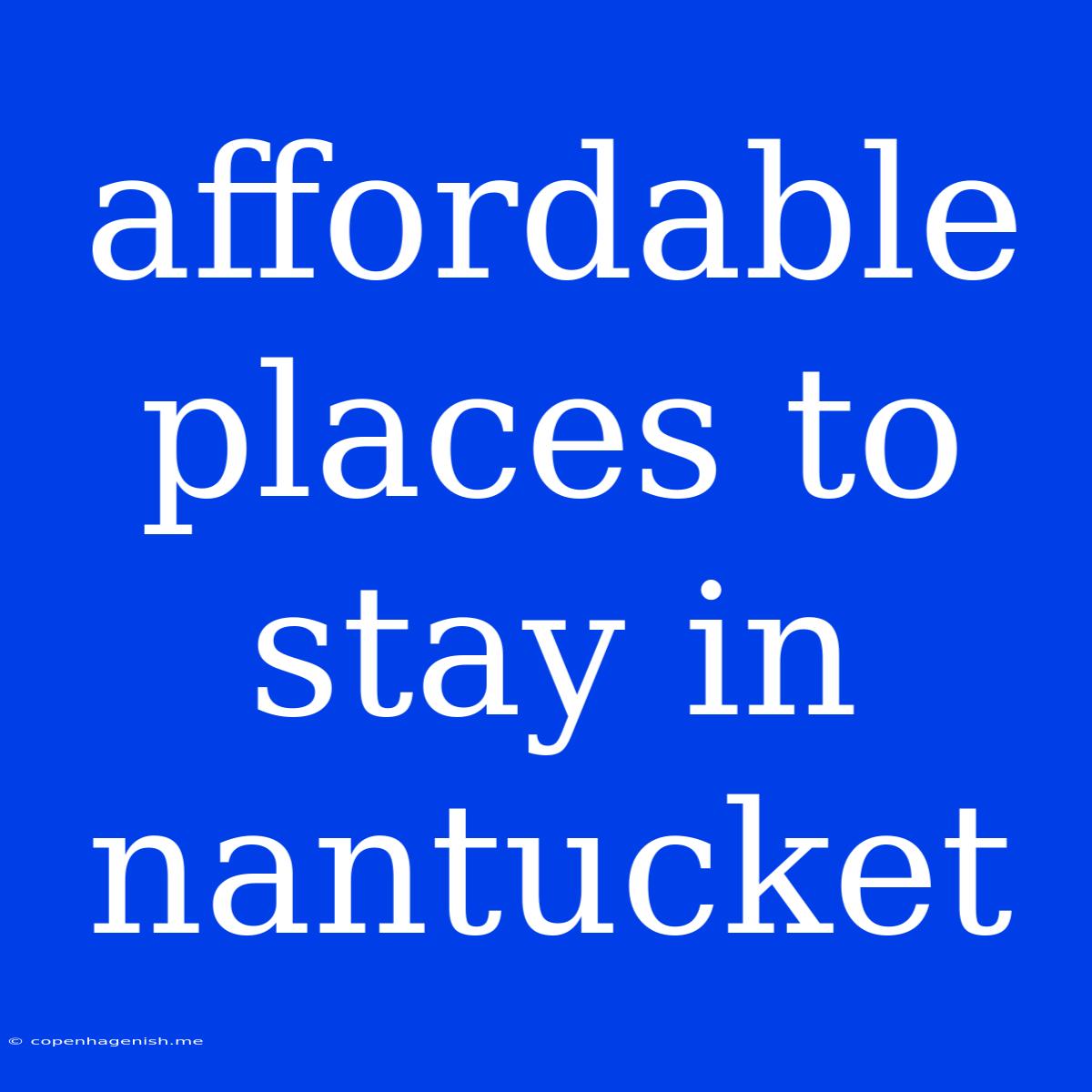 Affordable Places To Stay In Nantucket