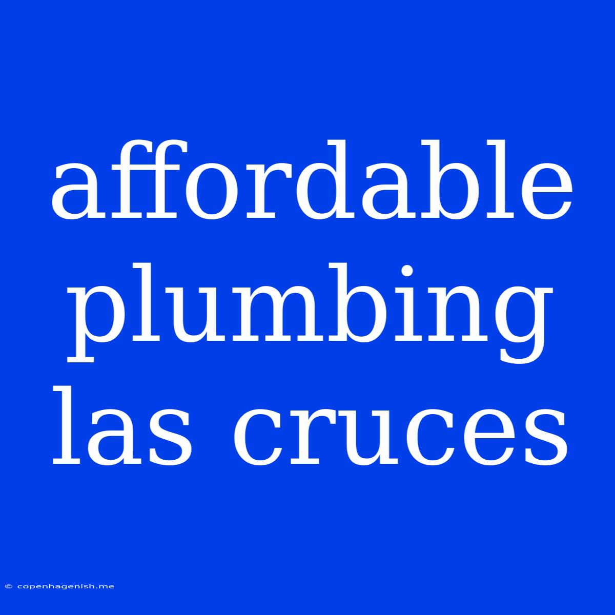 Affordable Plumbing Las Cruces