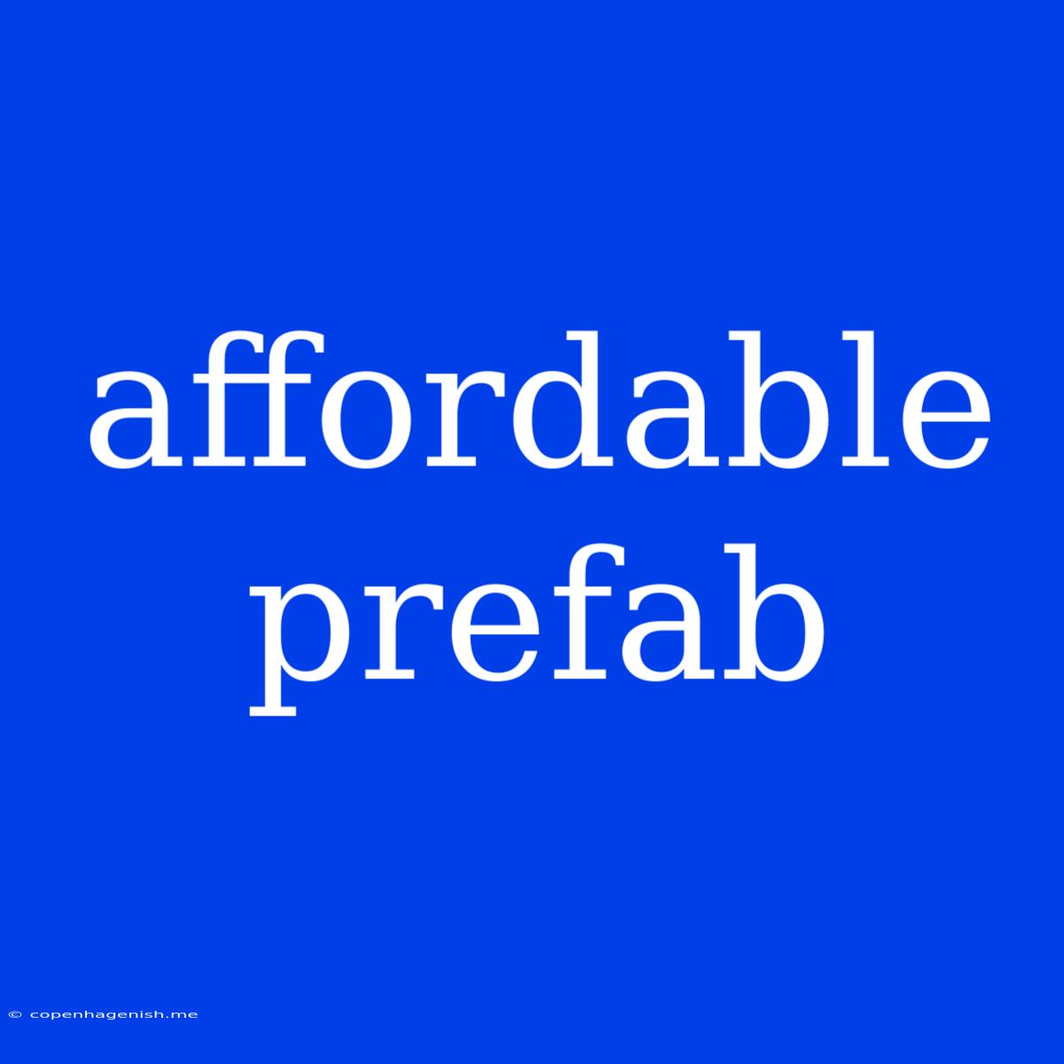 Affordable Prefab