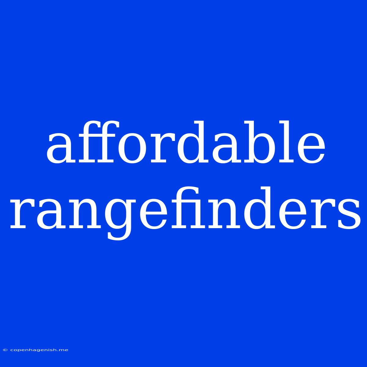 Affordable Rangefinders