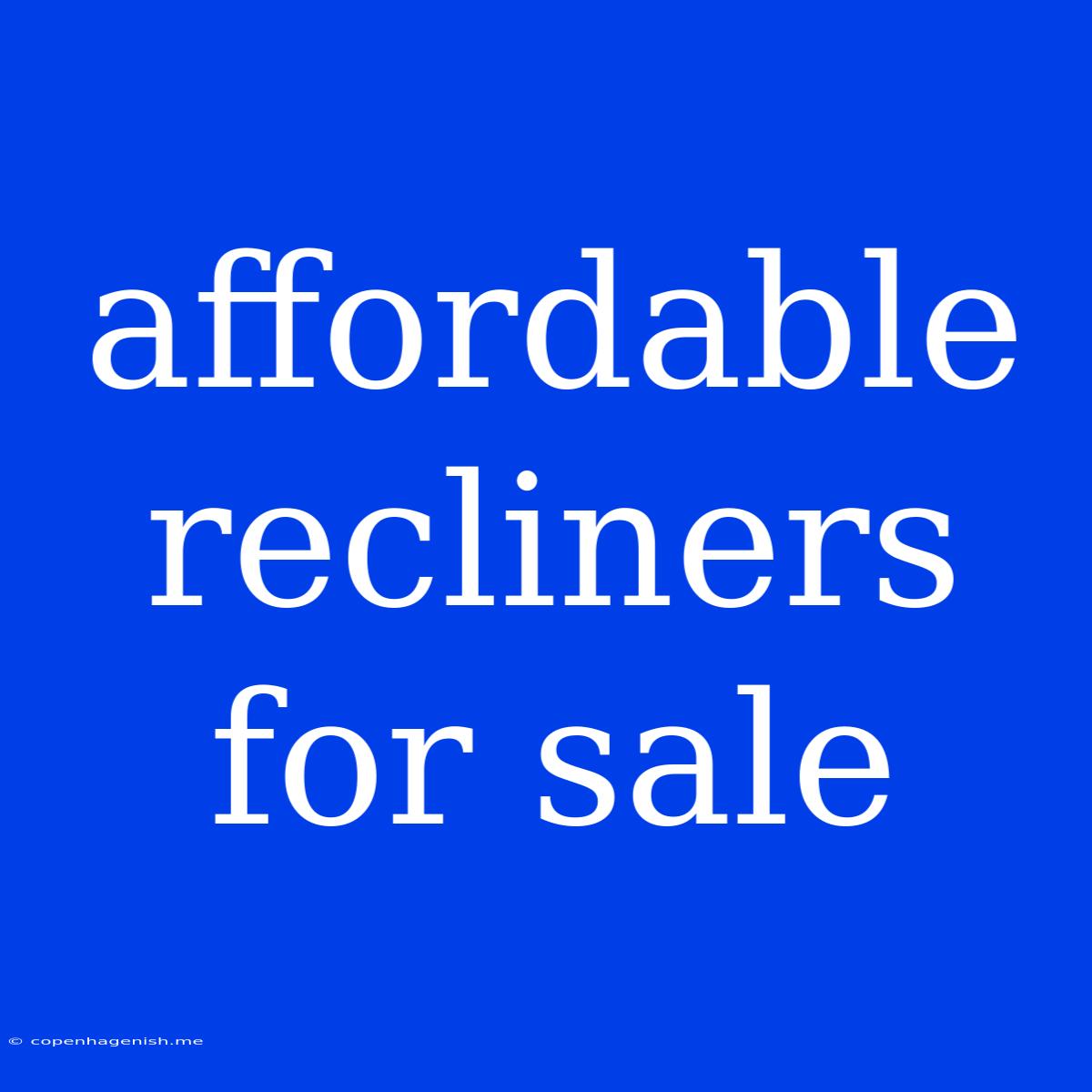 Affordable Recliners For Sale