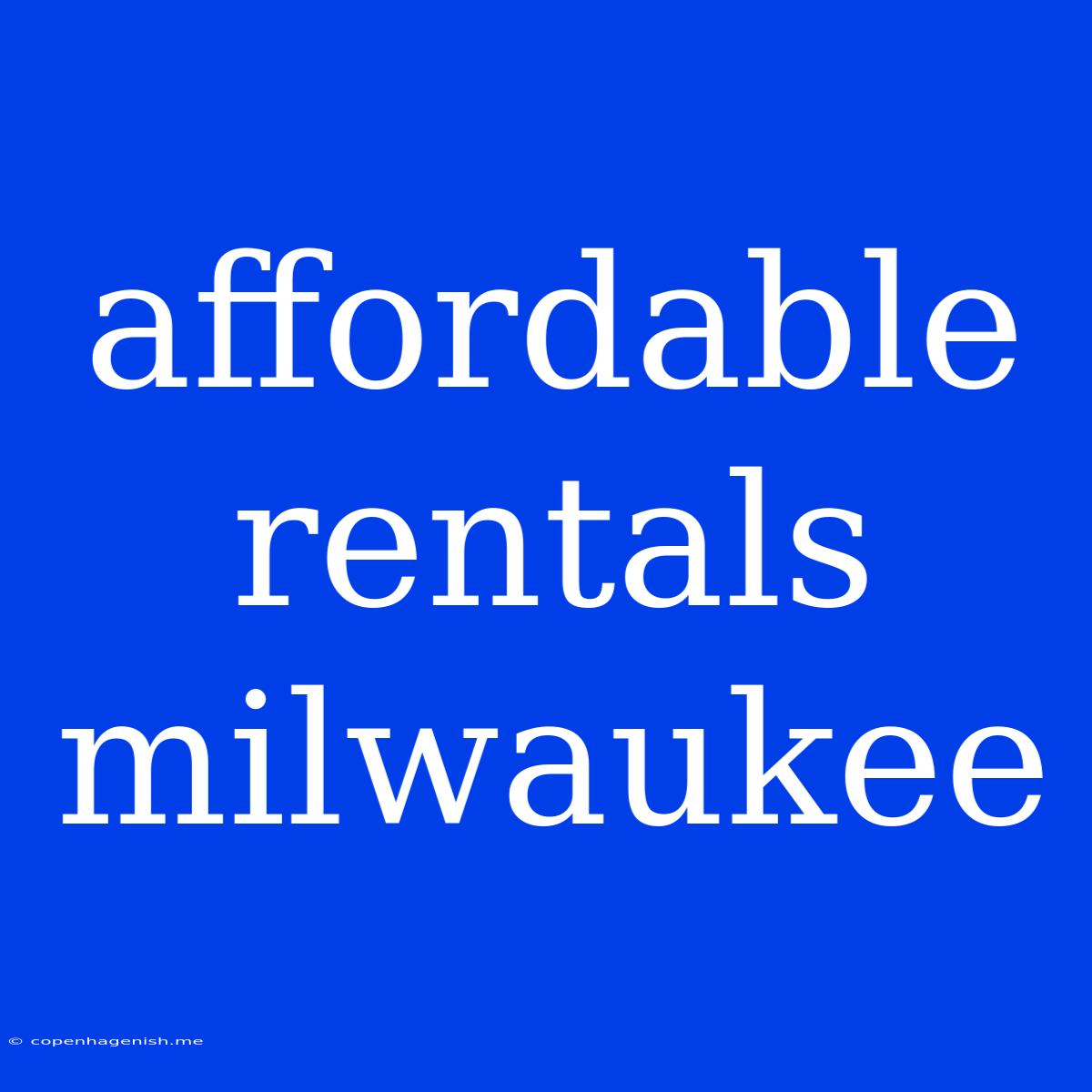 Affordable Rentals Milwaukee