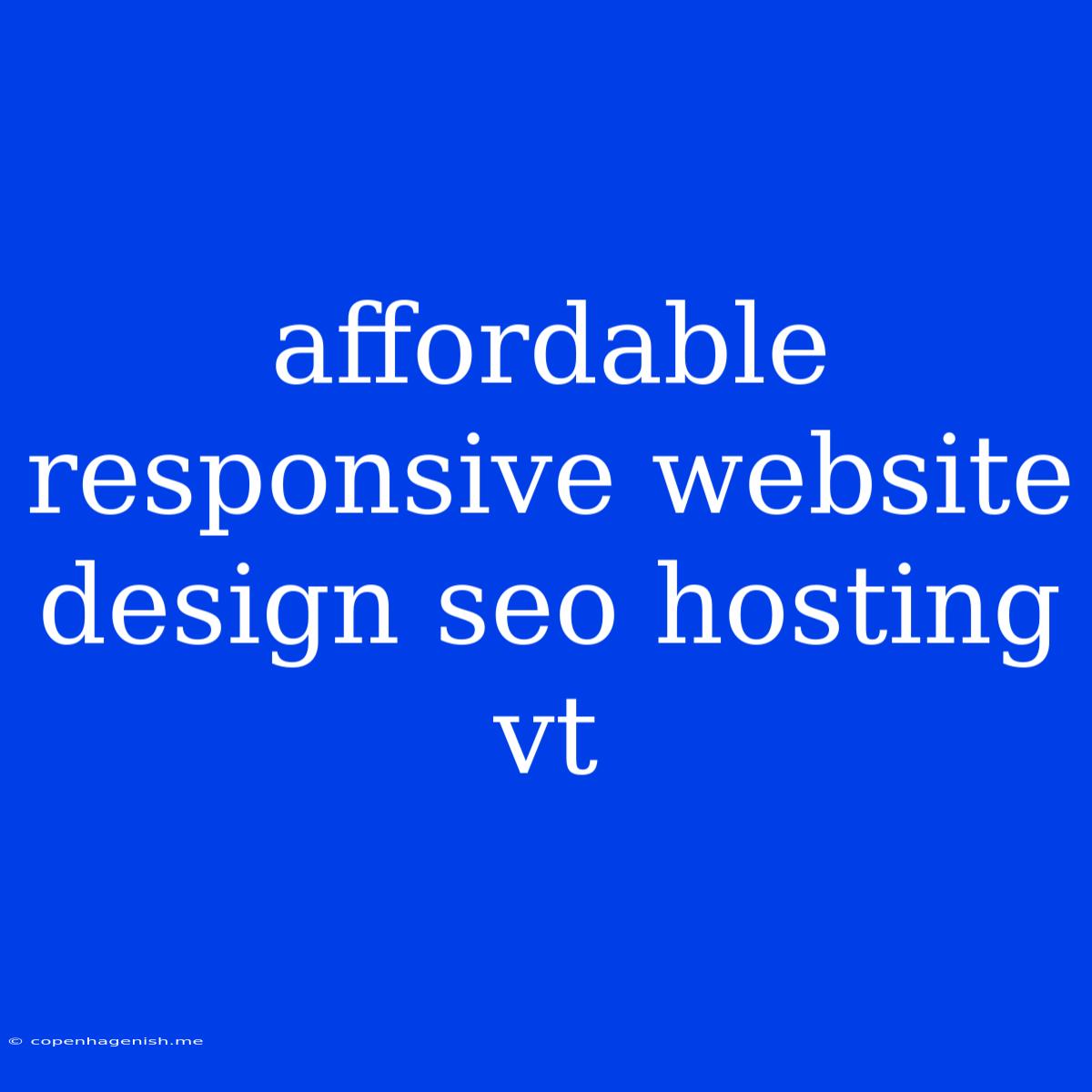 Affordable Responsive Website Design Seo Hosting Vt