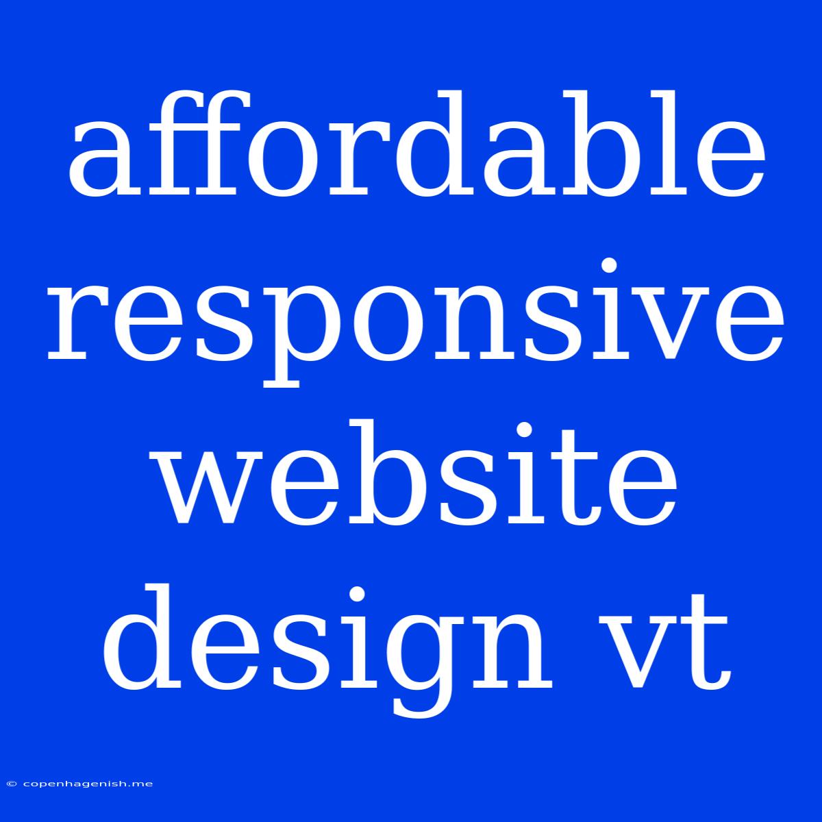 Affordable Responsive Website Design Vt