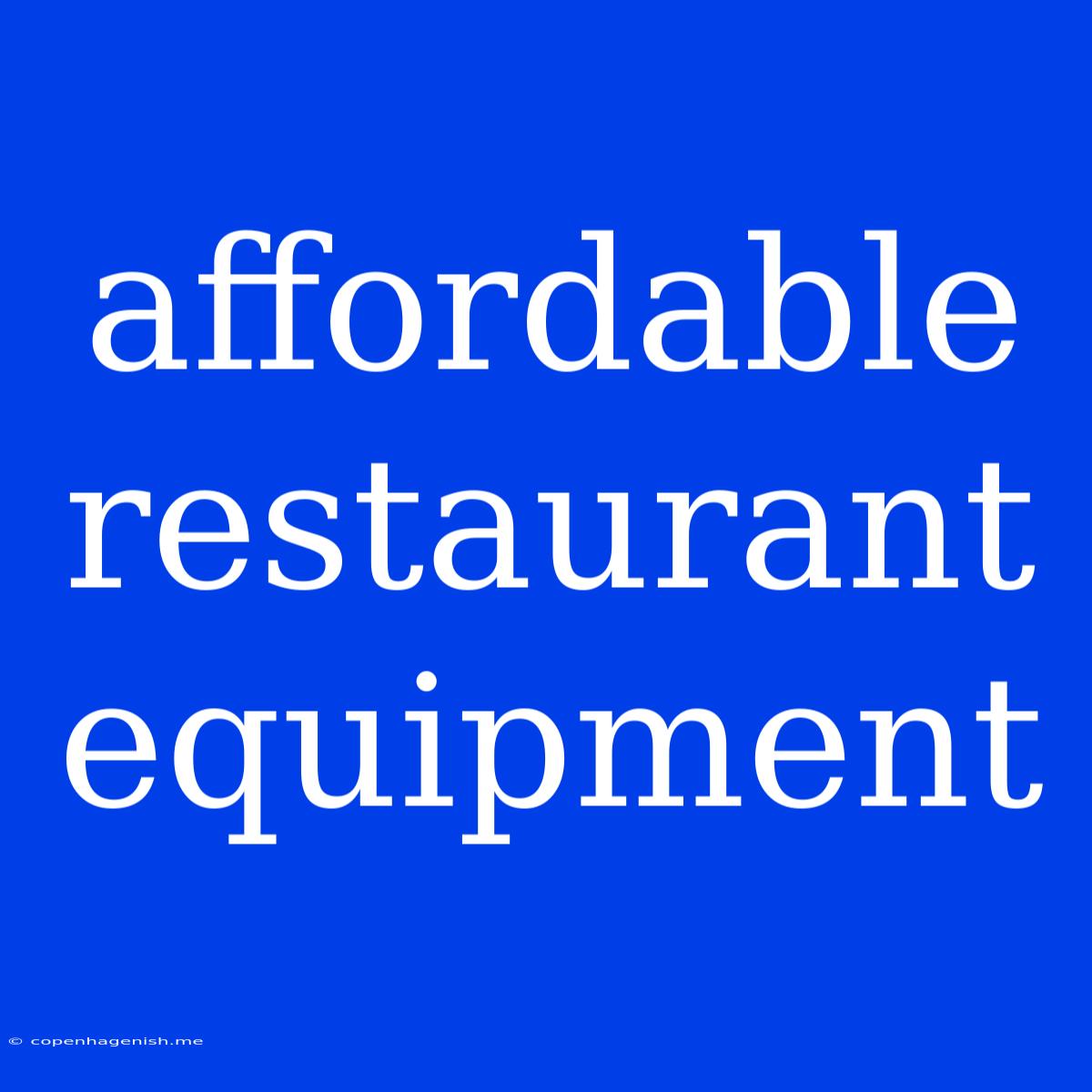 Affordable Restaurant Equipment