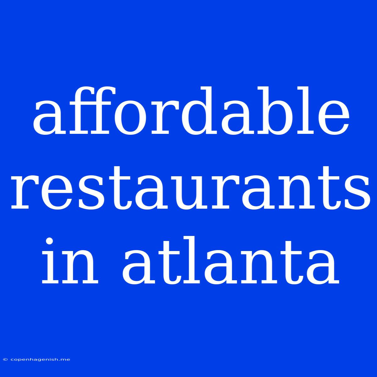 Affordable Restaurants In Atlanta