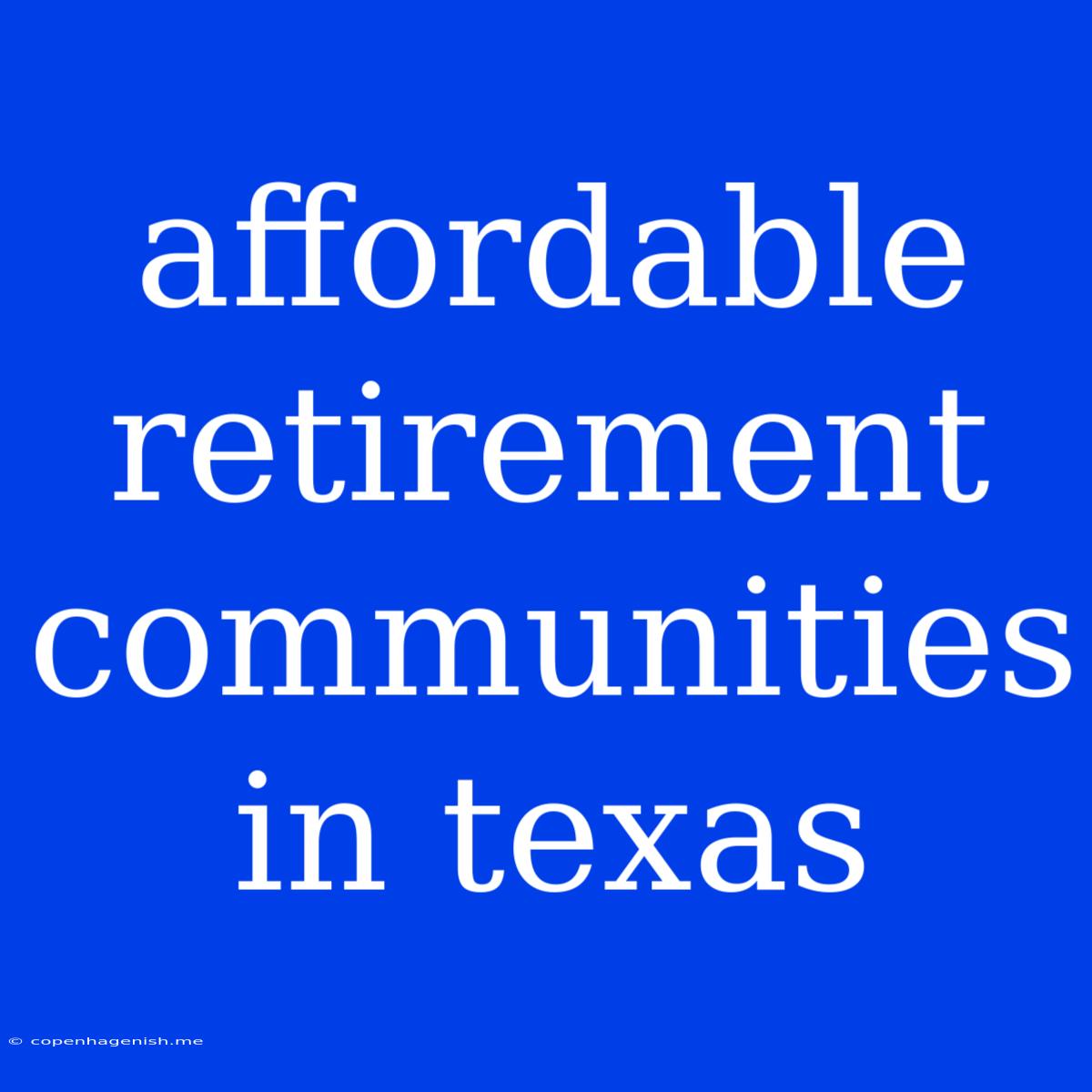 Affordable Retirement Communities In Texas