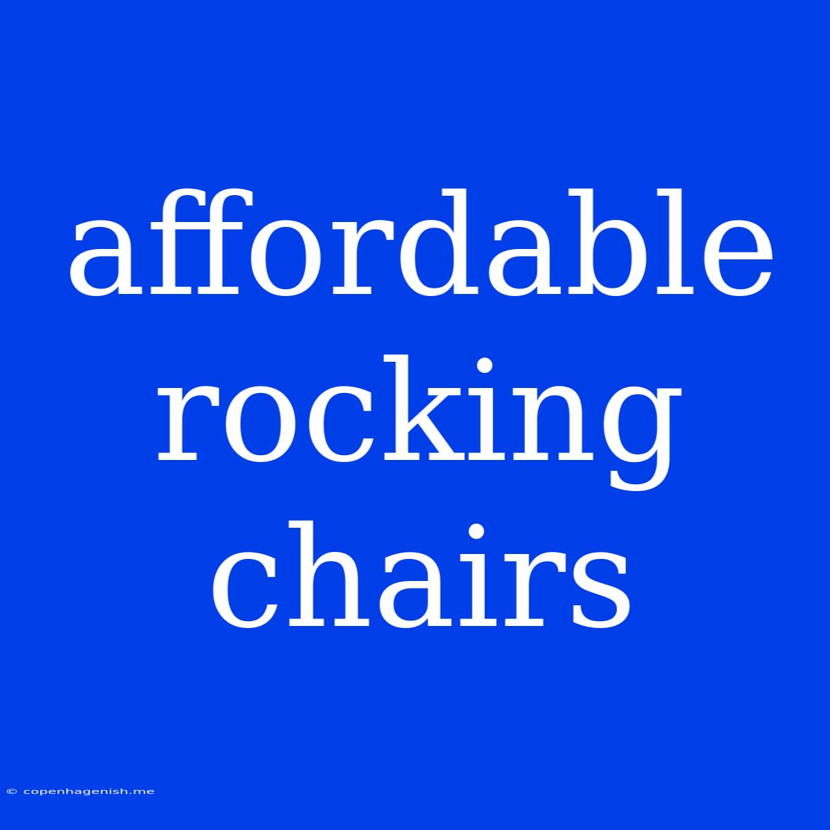 Affordable Rocking Chairs