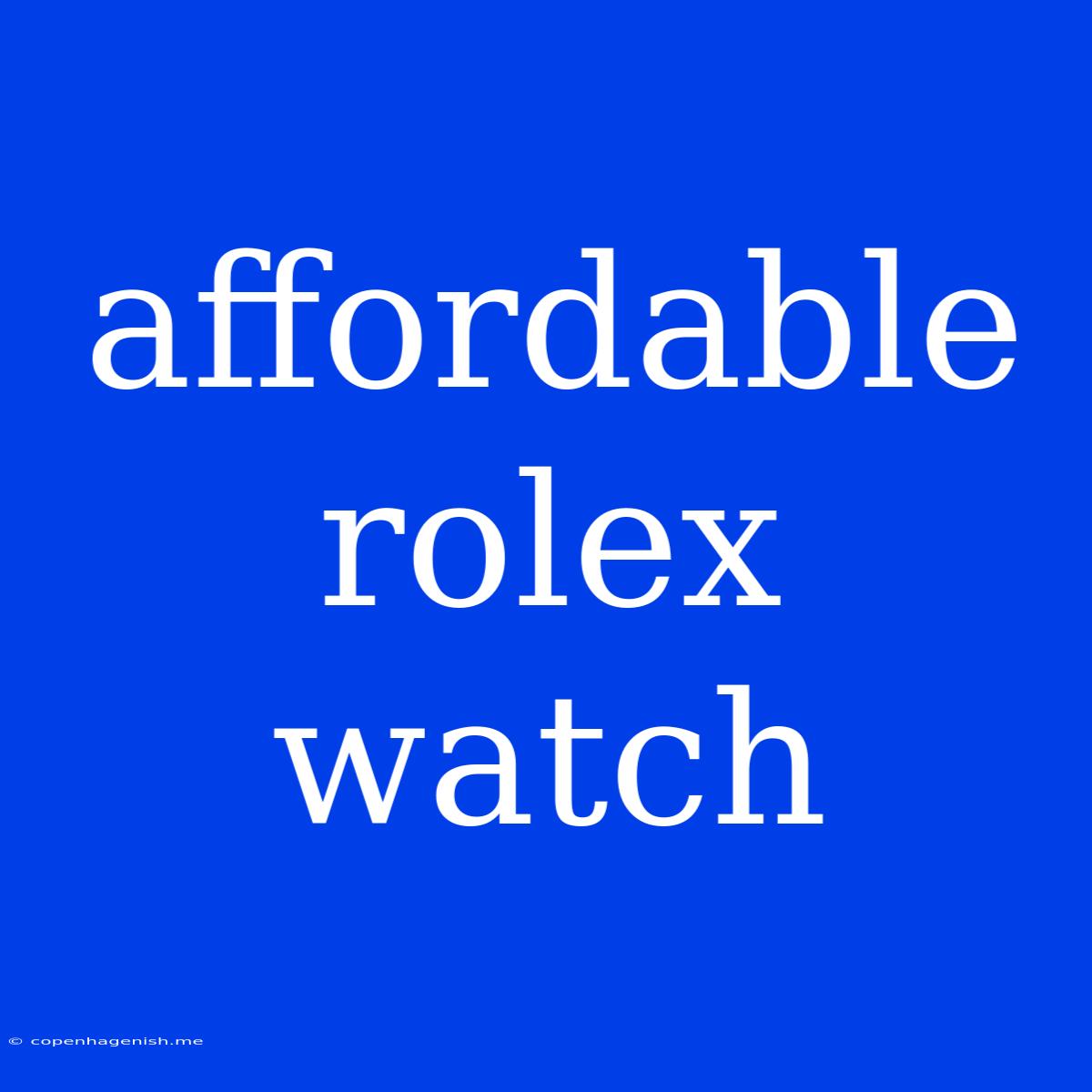 Affordable Rolex Watch