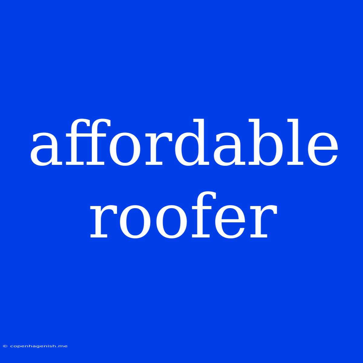 Affordable Roofer