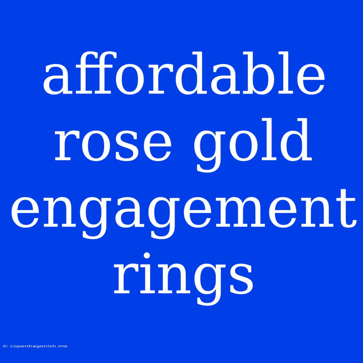 Affordable Rose Gold Engagement Rings