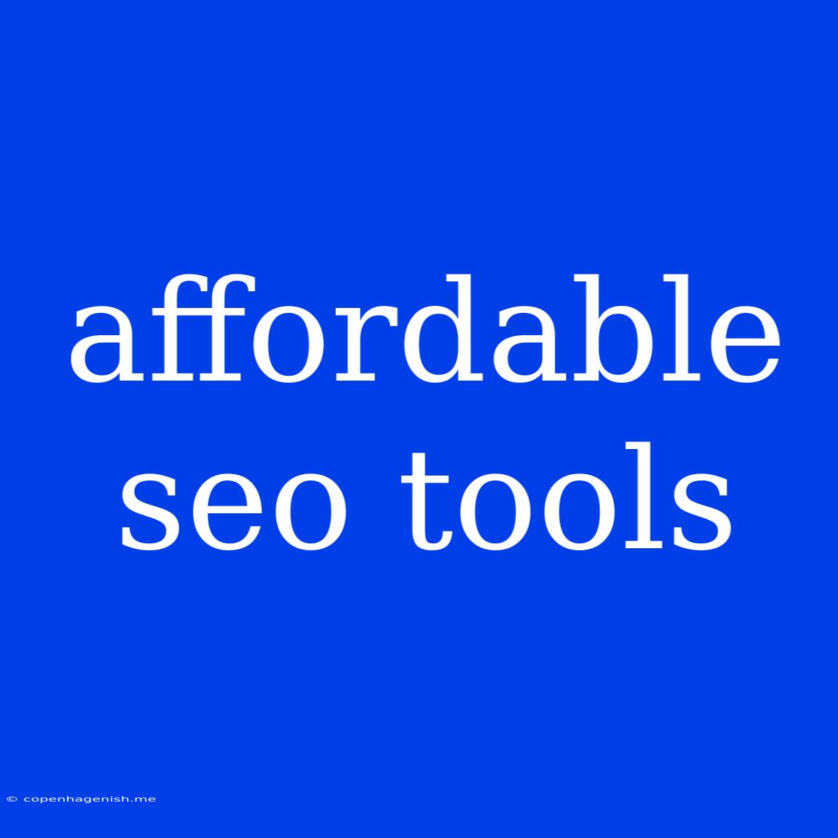 Affordable Seo Tools