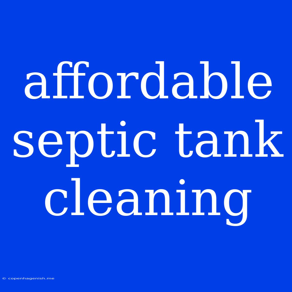 Affordable Septic Tank Cleaning