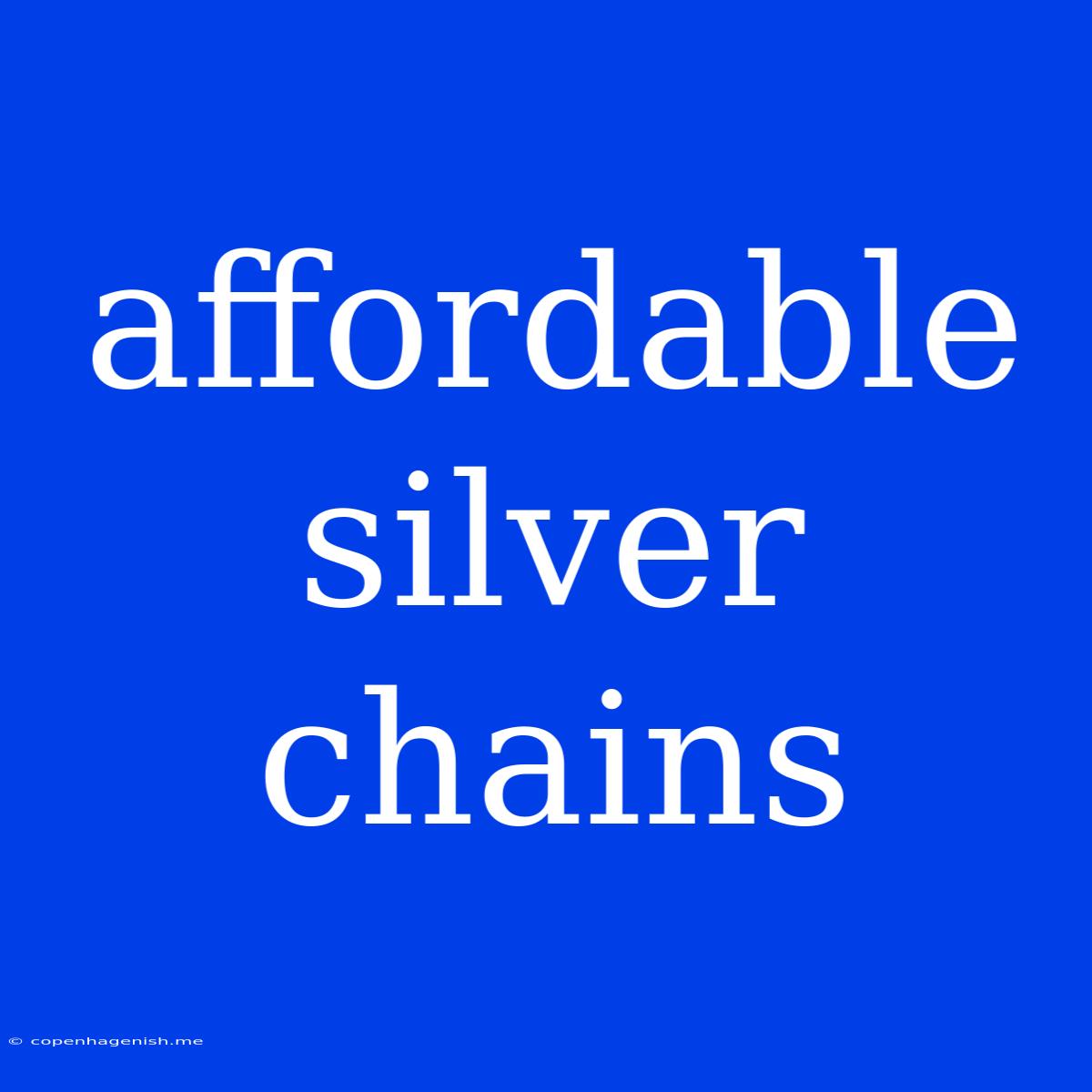 Affordable Silver Chains