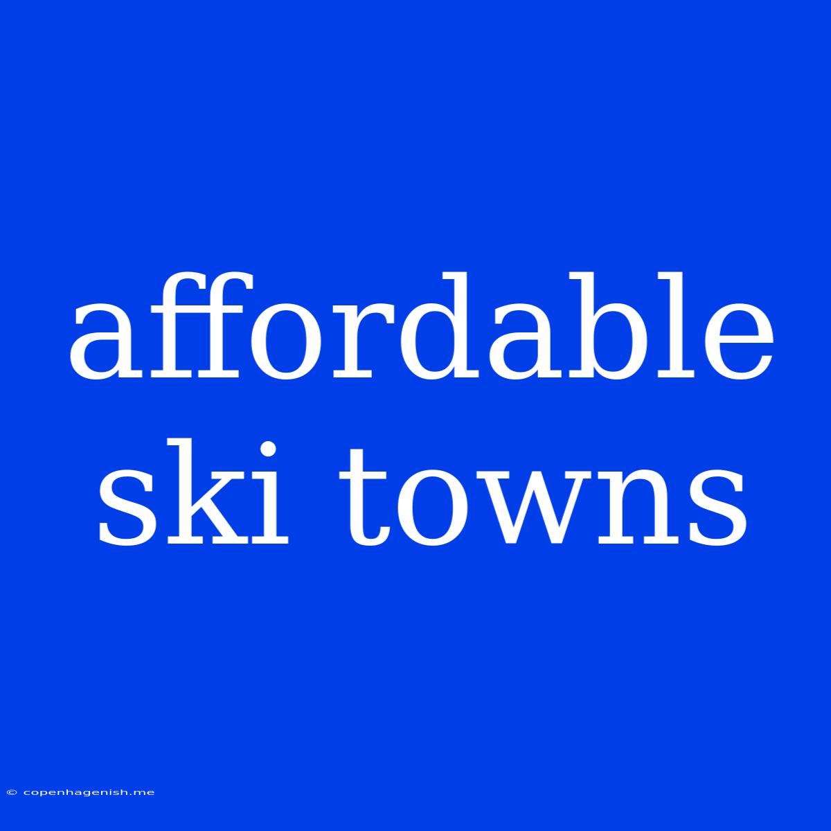 Affordable Ski Towns