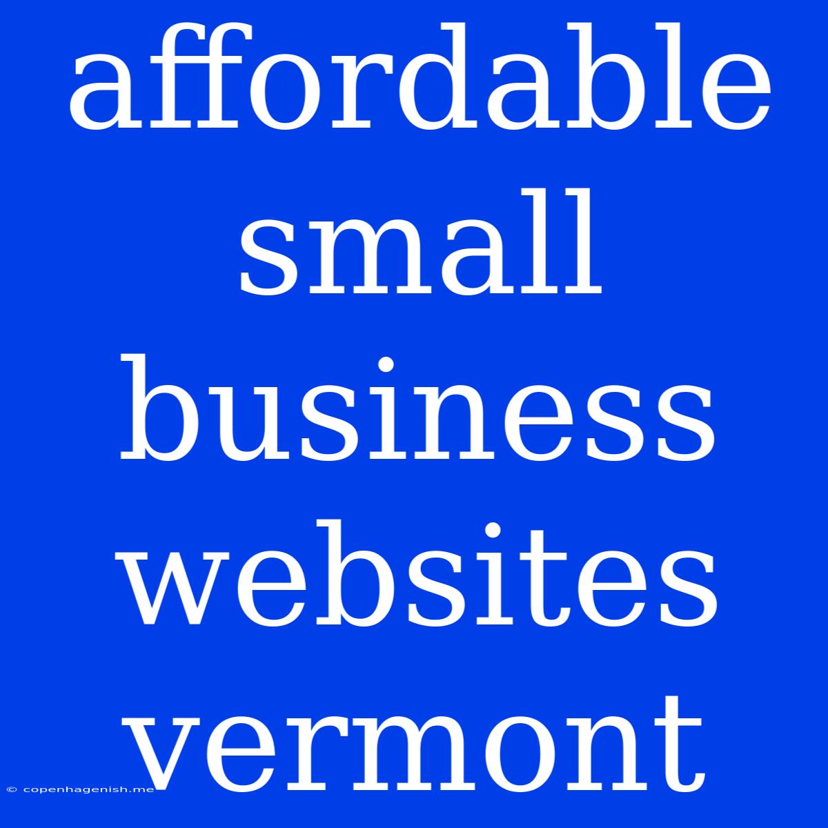 Affordable Small Business Websites Vermont