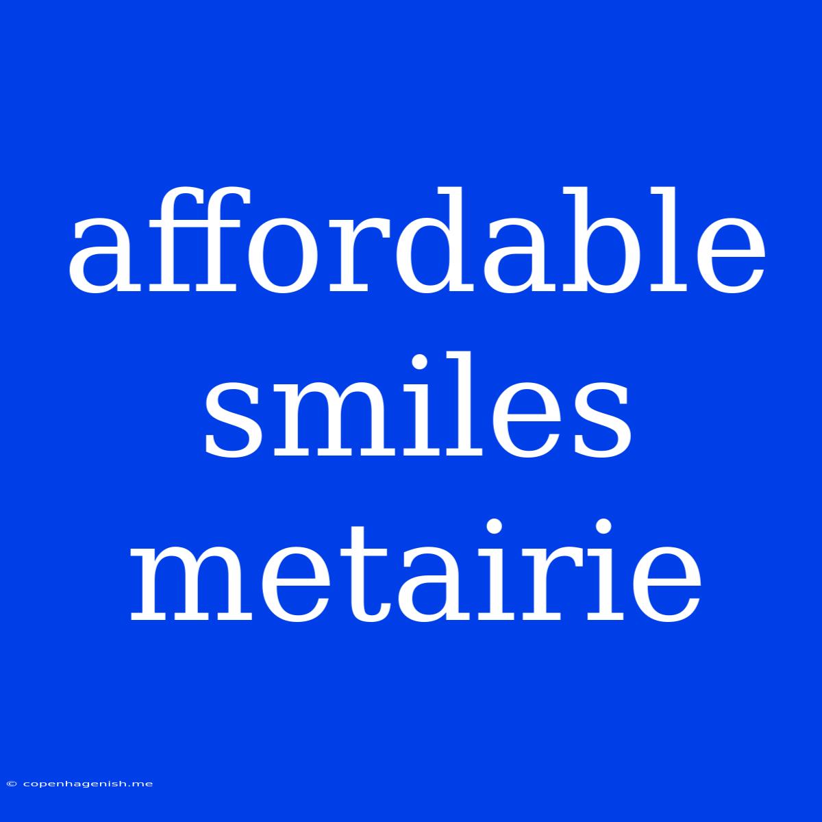 Affordable Smiles Metairie