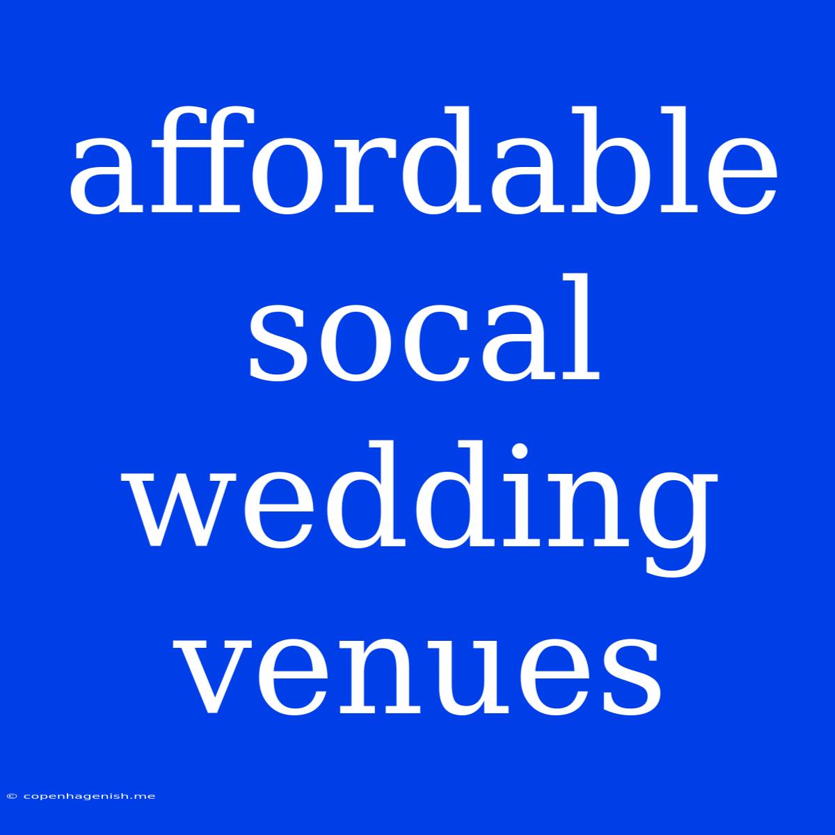 Affordable Socal Wedding Venues