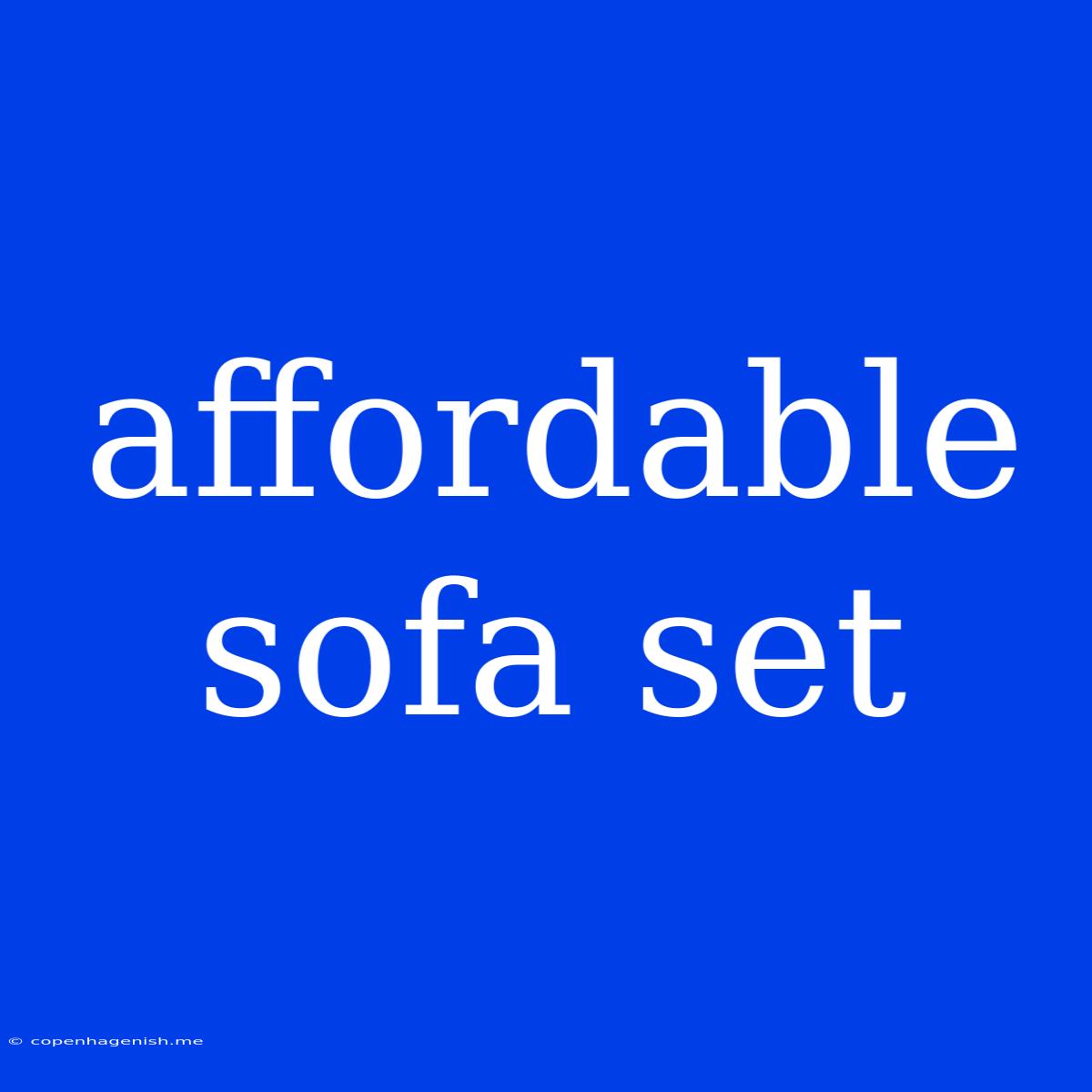 Affordable Sofa Set