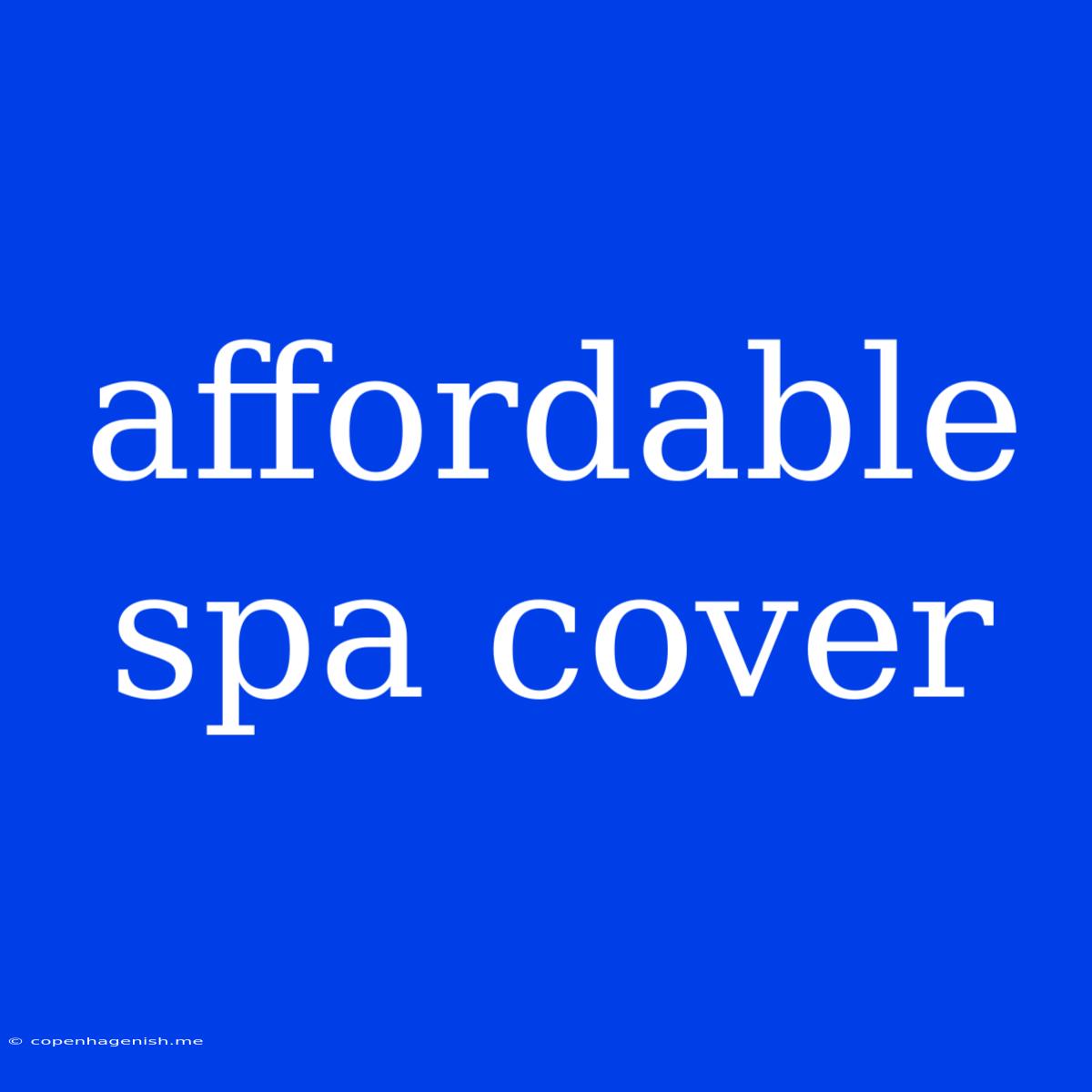 Affordable Spa Cover