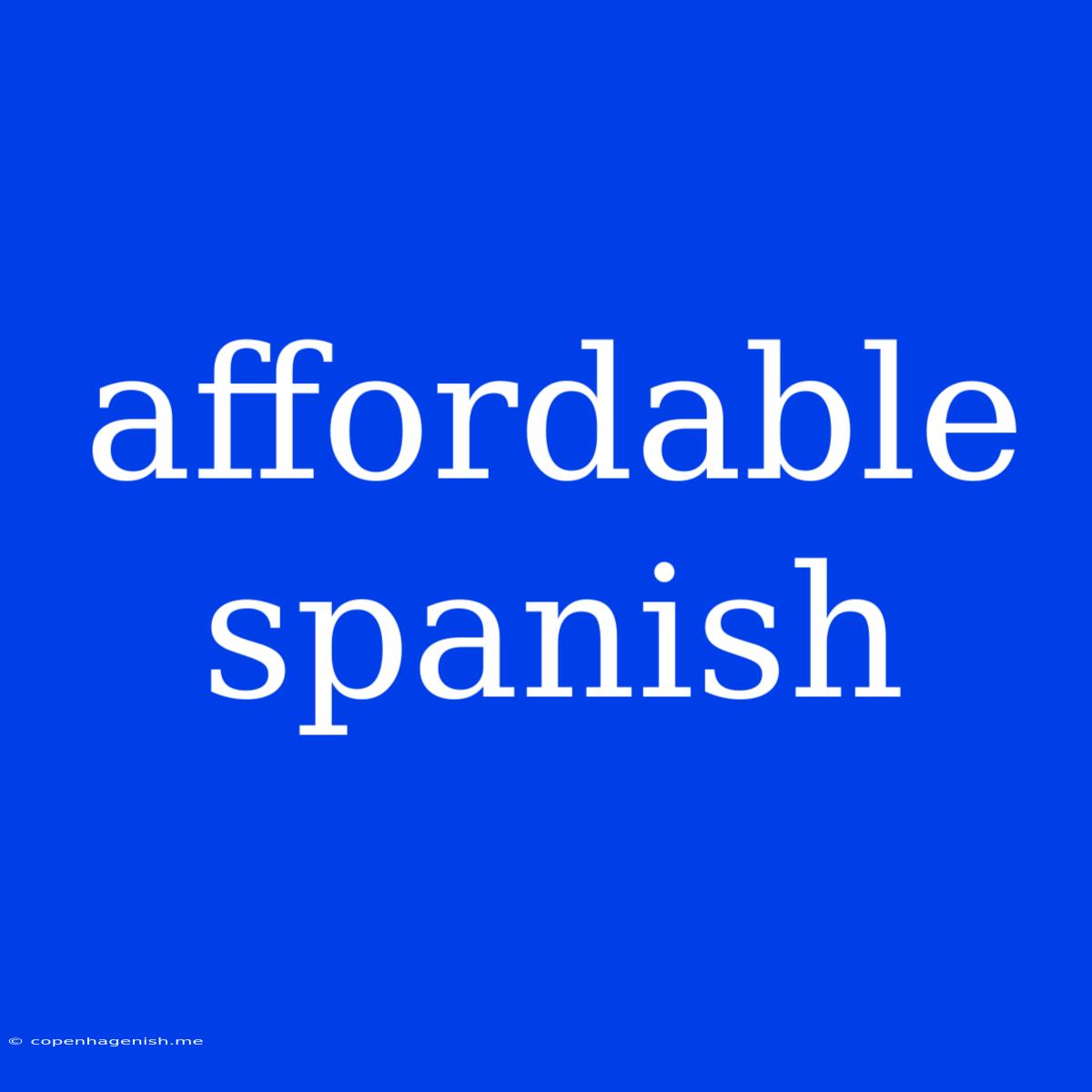 Affordable Spanish