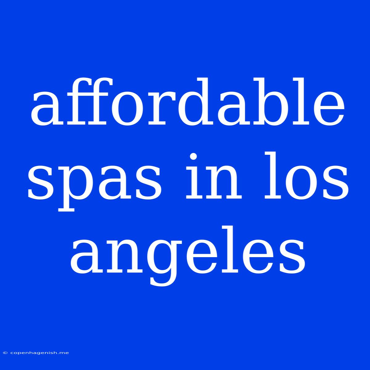 Affordable Spas In Los Angeles