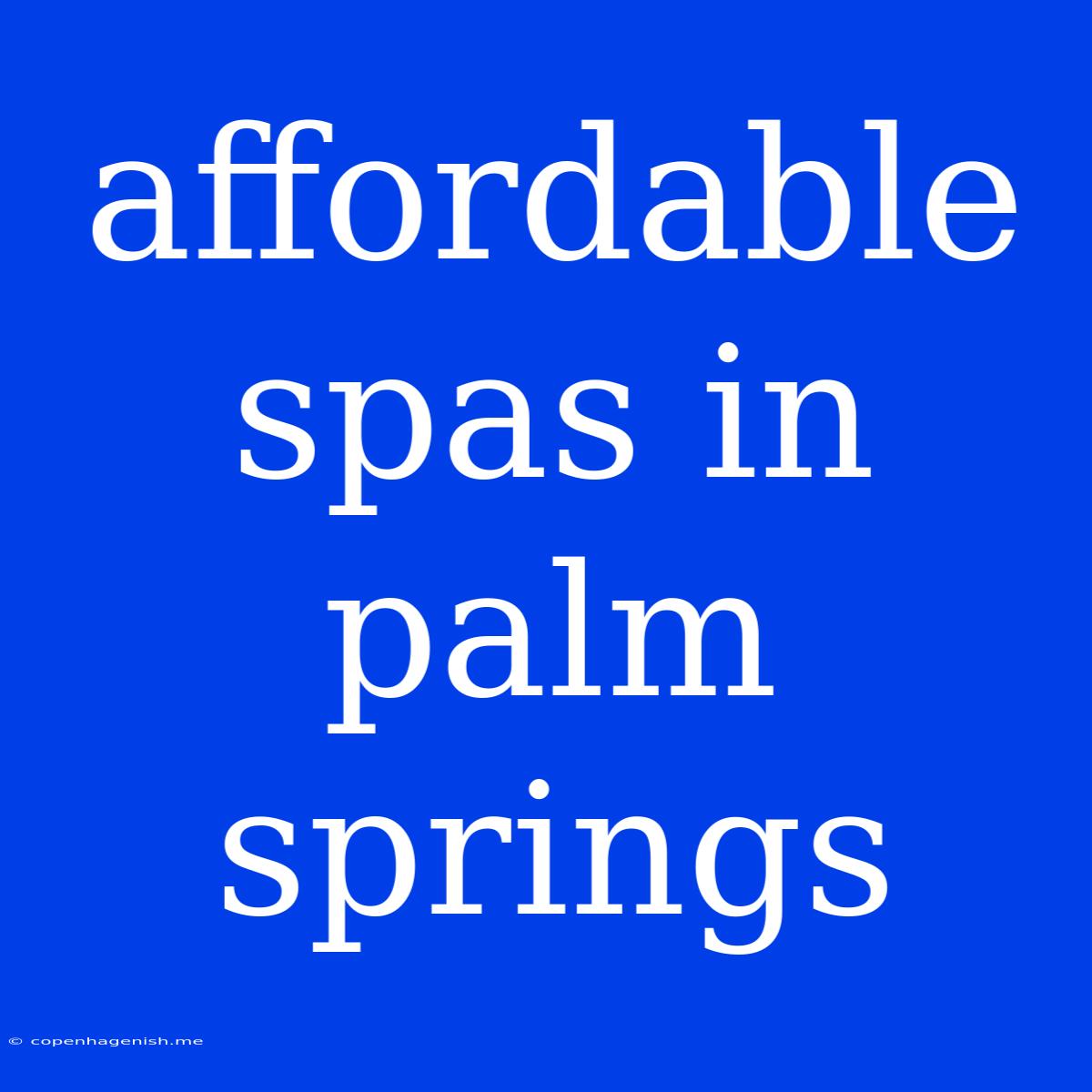 Affordable Spas In Palm Springs