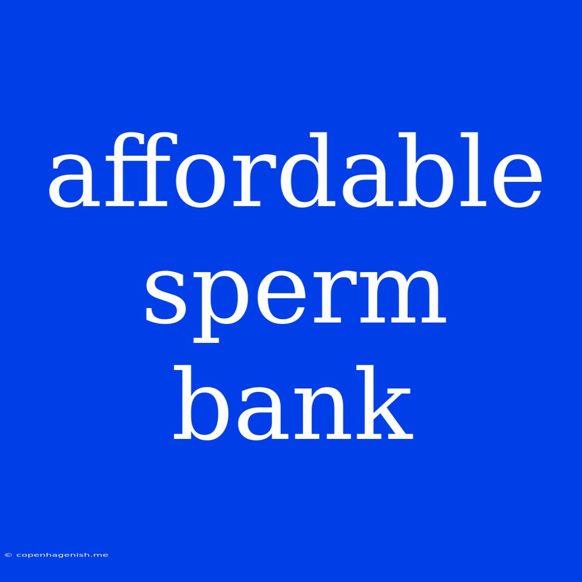 Affordable Sperm Bank