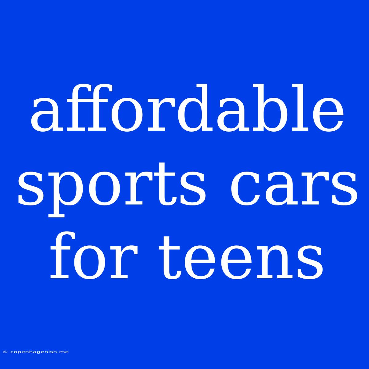 Affordable Sports Cars For Teens