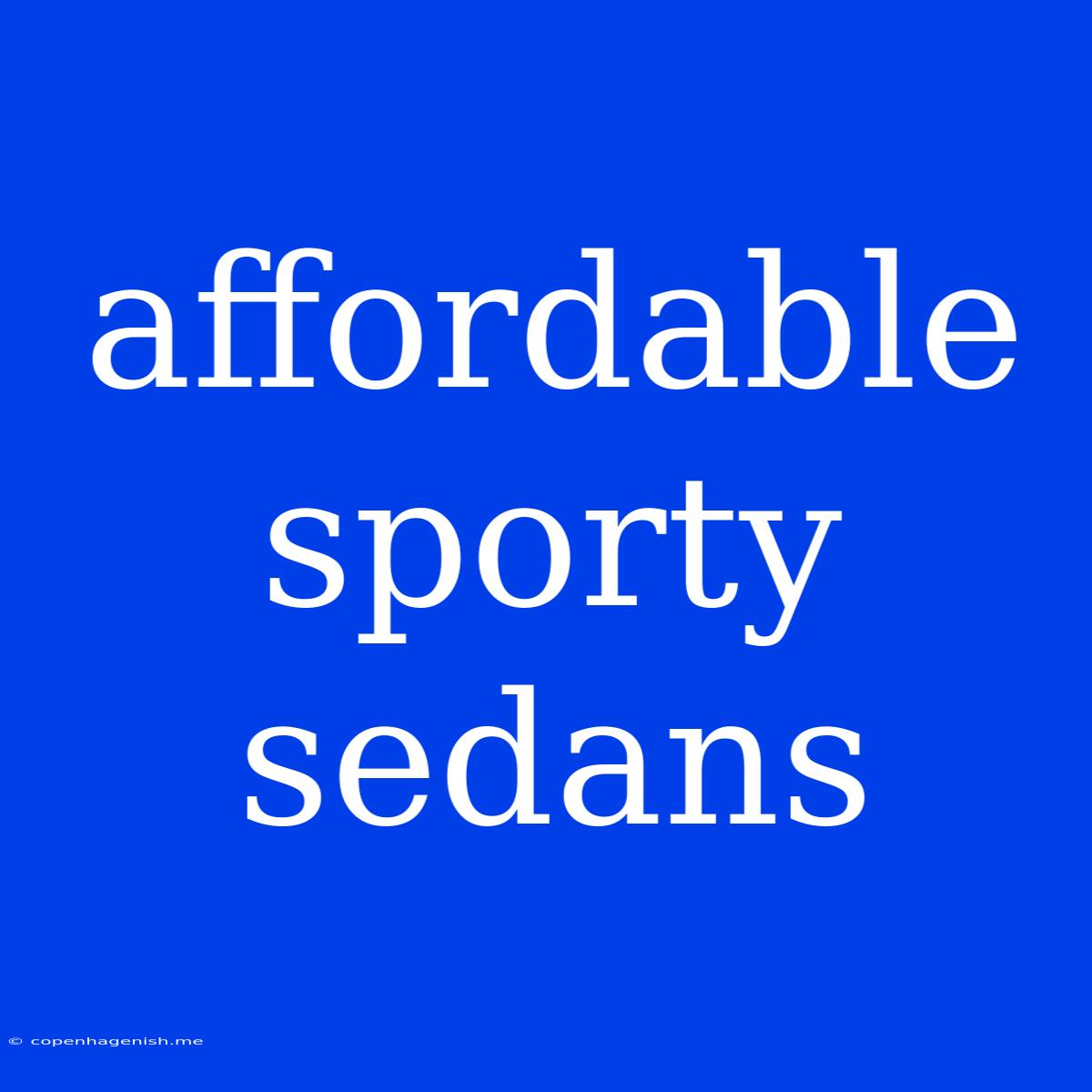 Affordable Sporty Sedans