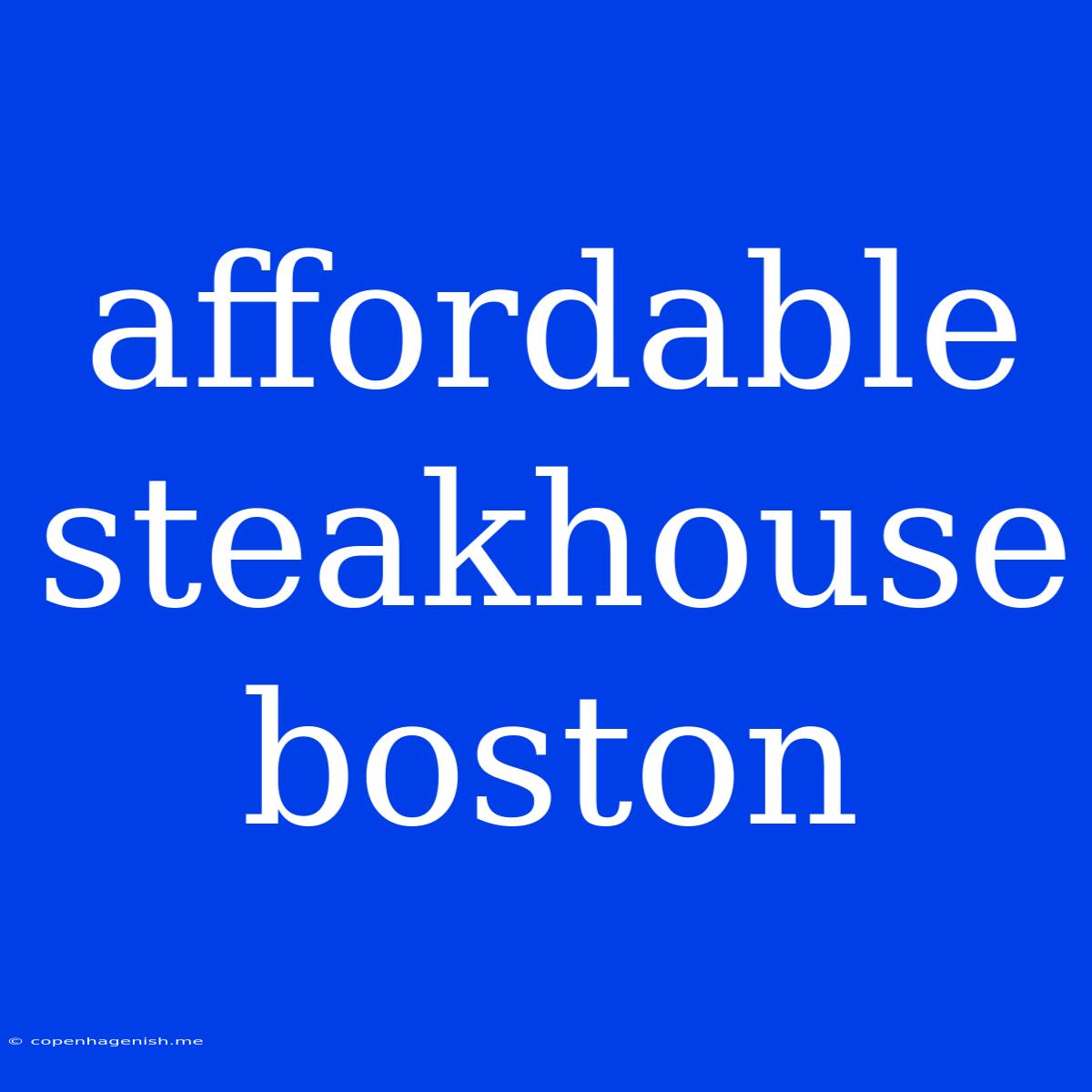 Affordable Steakhouse Boston