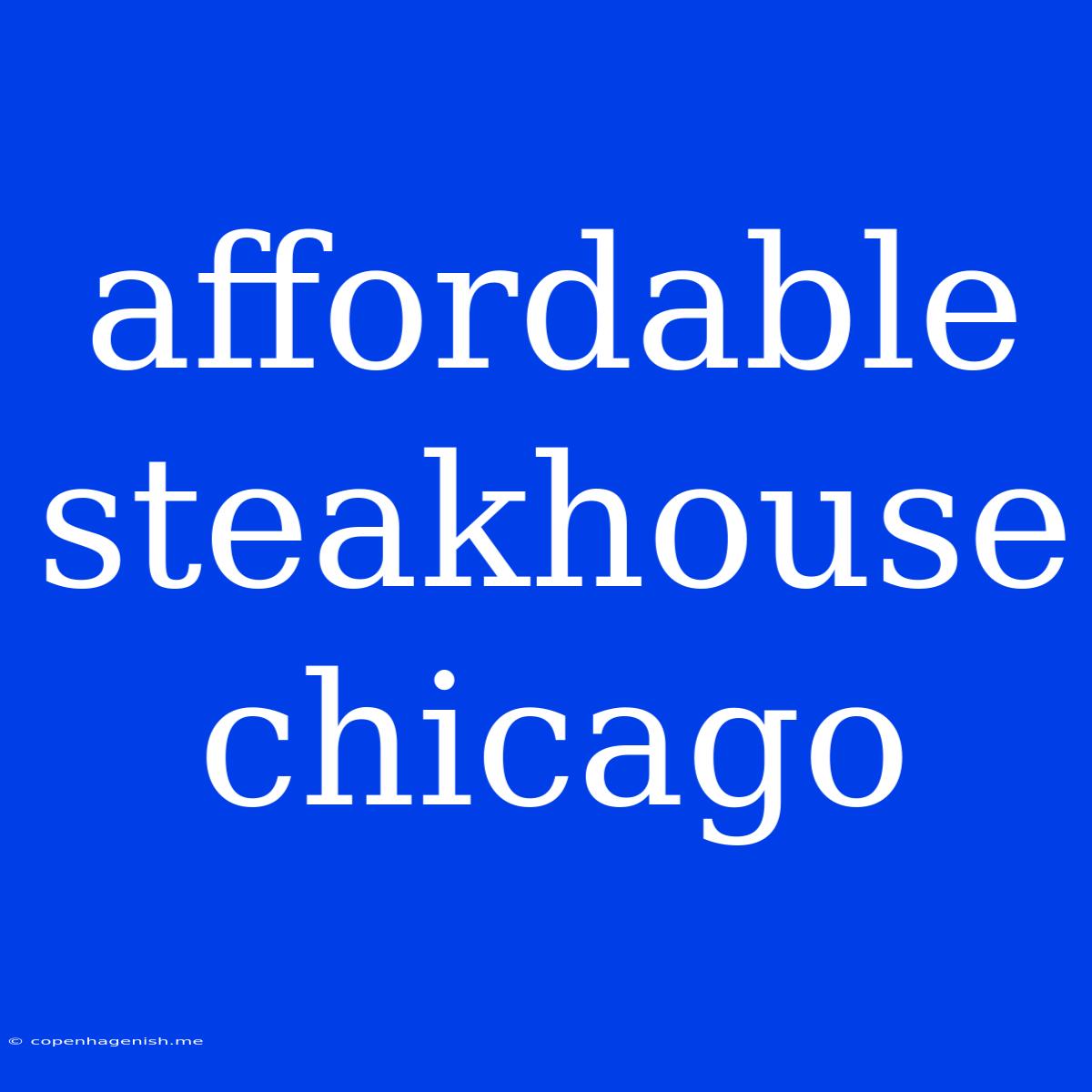 Affordable Steakhouse Chicago