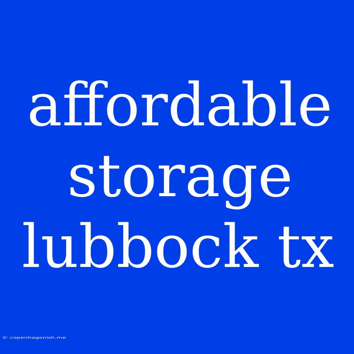 Affordable Storage Lubbock Tx