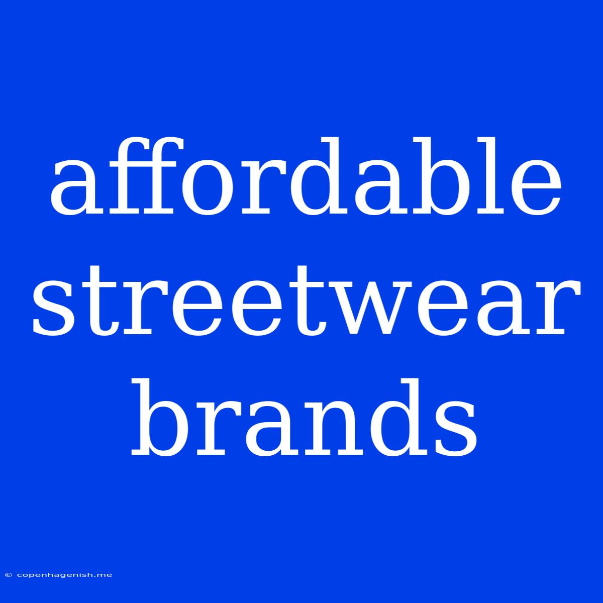 Affordable Streetwear Brands